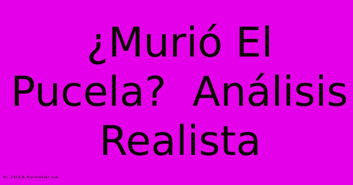 ¿Murió El Pucela?  Análisis Realista