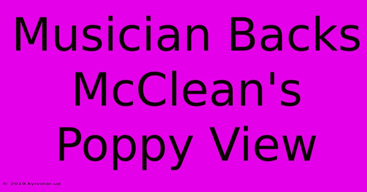 Musician Backs McClean's Poppy View