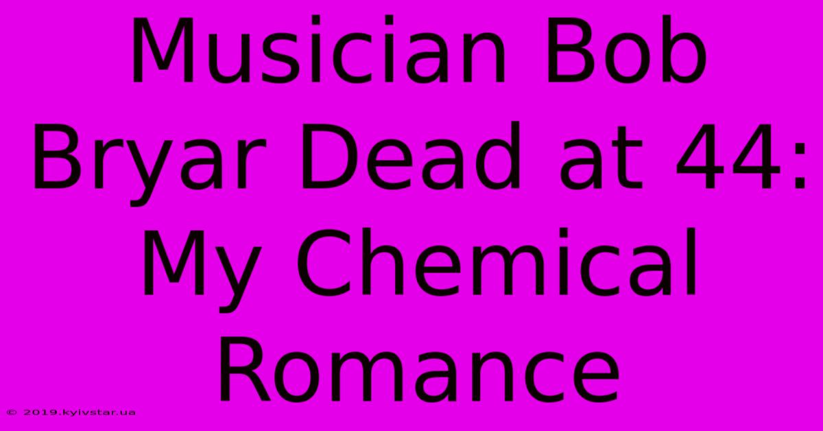 Musician Bob Bryar Dead At 44: My Chemical Romance