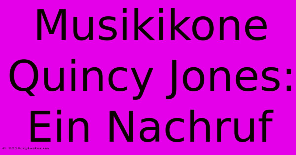 Musikikone Quincy Jones: Ein Nachruf