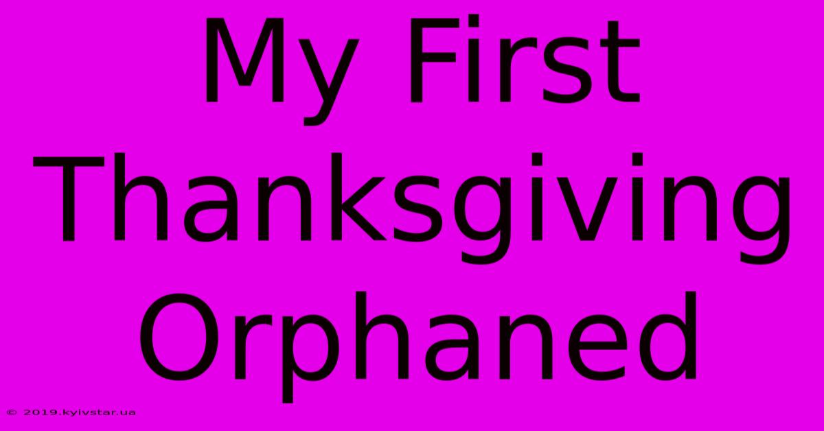 My First Thanksgiving Orphaned