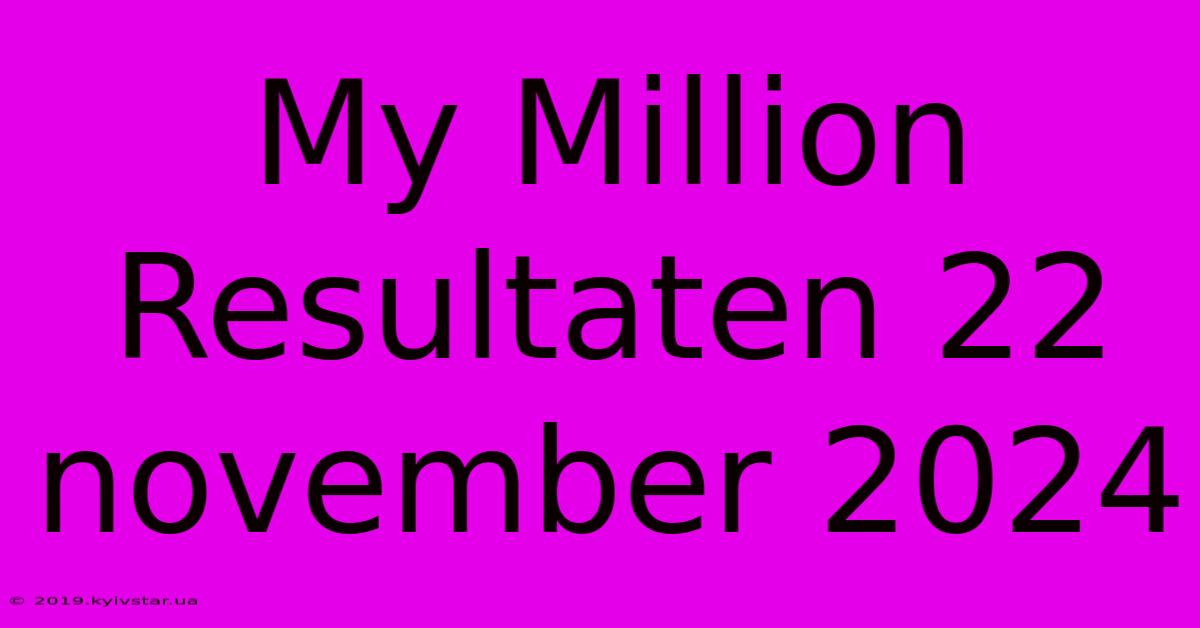 My Million Resultaten 22 November 2024