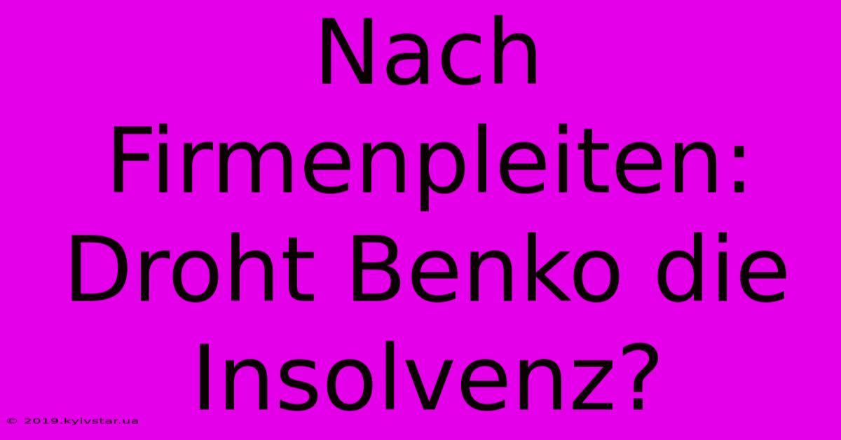 Nach Firmenpleiten: Droht Benko Die Insolvenz?