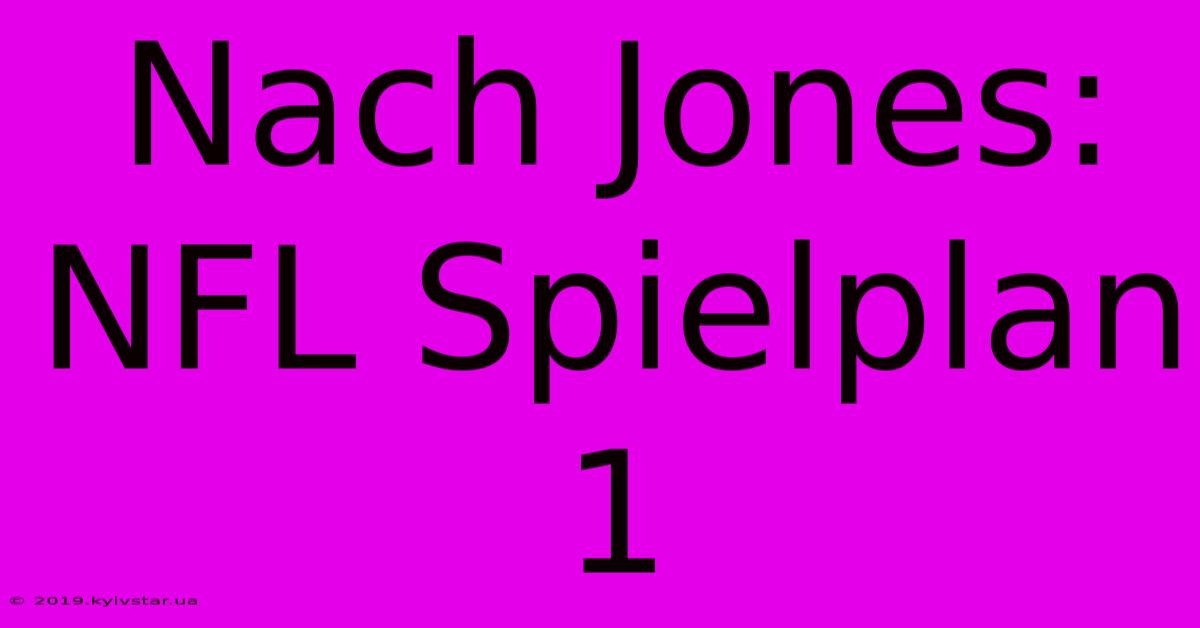 Nach Jones: NFL Spielplan 1