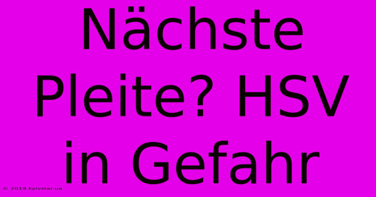 Nächste Pleite? HSV In Gefahr