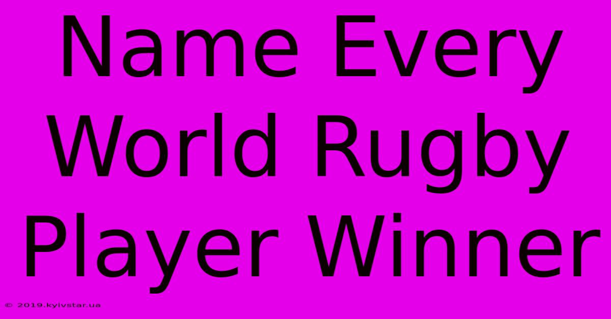 Name Every World Rugby Player Winner