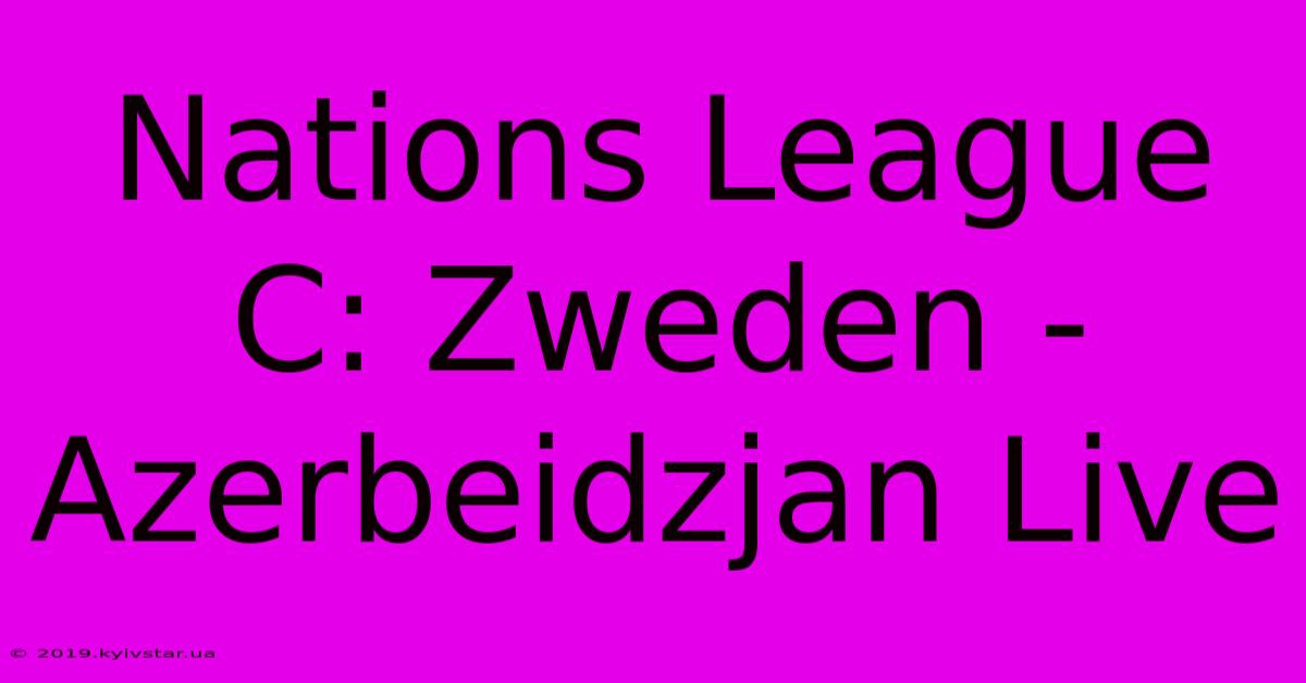 Nations League C: Zweden - Azerbeidzjan Live