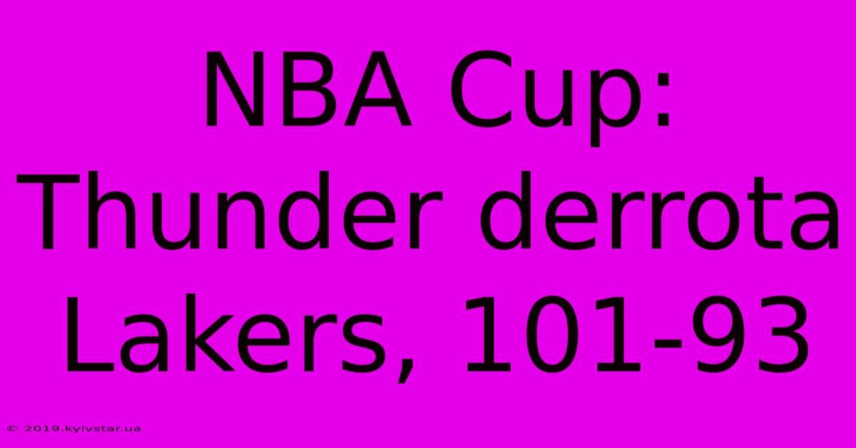 NBA Cup: Thunder Derrota Lakers, 101-93