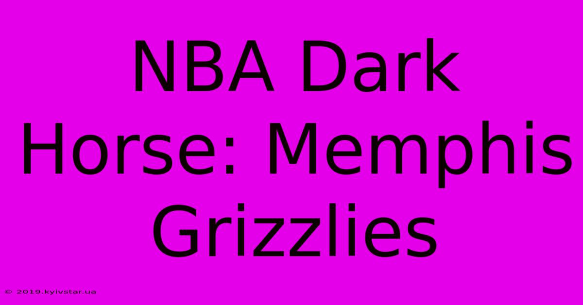 NBA Dark Horse: Memphis Grizzlies