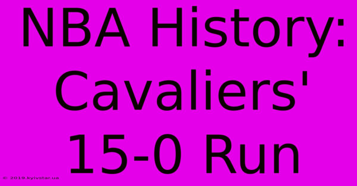 NBA History: Cavaliers' 15-0 Run