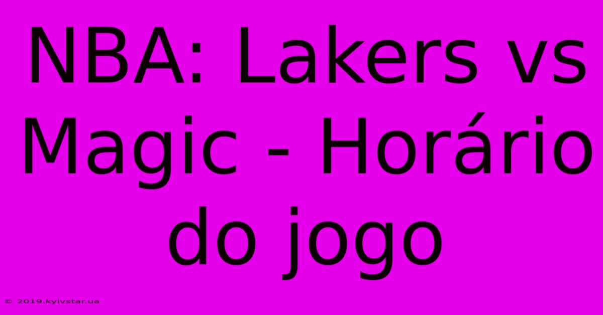 NBA: Lakers Vs Magic - Horário Do Jogo