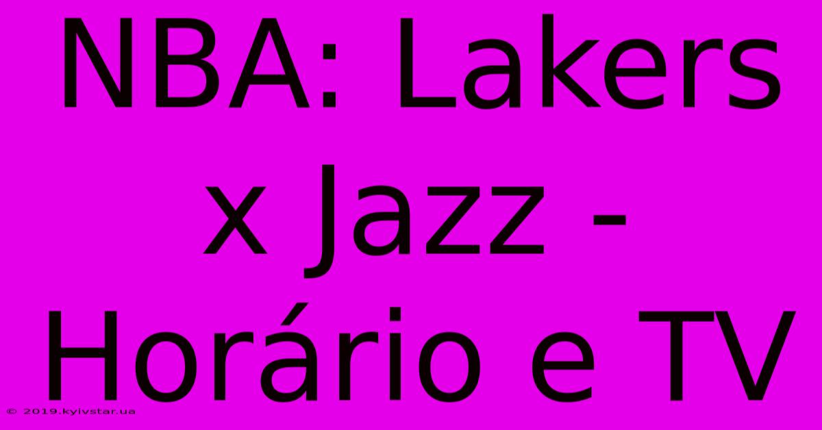 NBA: Lakers X Jazz - Horário E TV