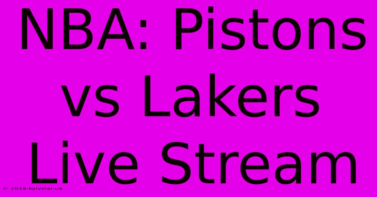 NBA: Pistons Vs Lakers Live Stream