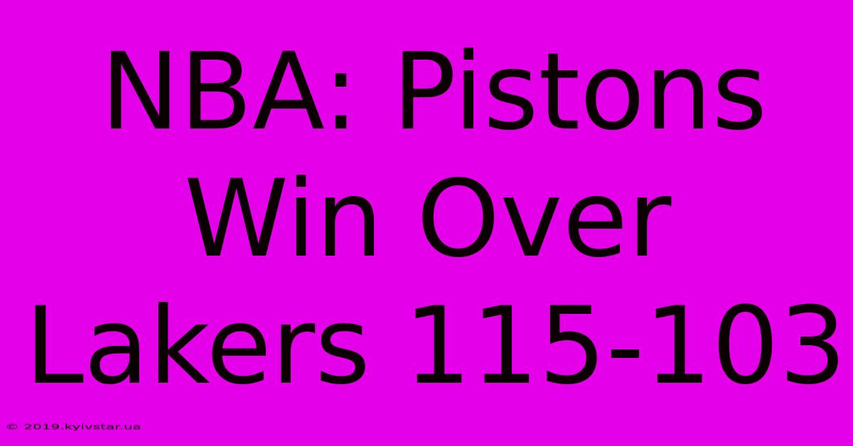 NBA: Pistons Win Over Lakers 115-103 