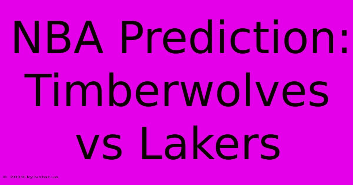 NBA Prediction: Timberwolves Vs Lakers