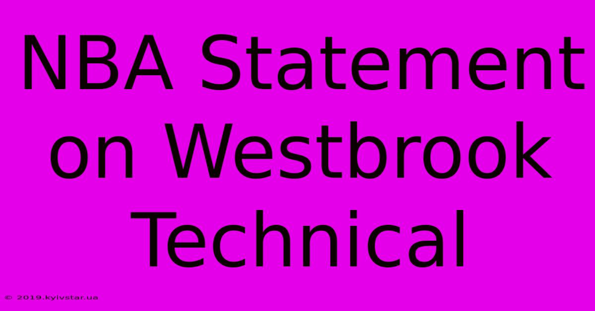 NBA Statement On Westbrook Technical