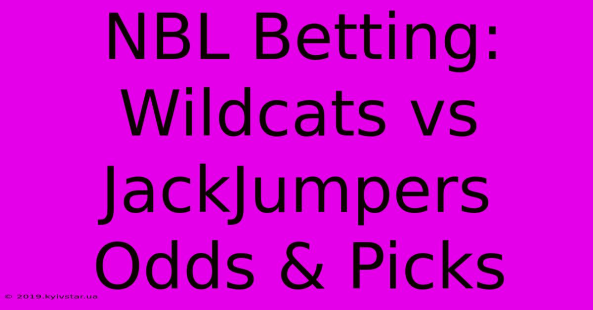 NBL Betting: Wildcats Vs JackJumpers Odds & Picks