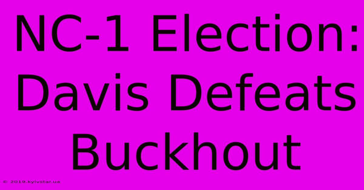 NC-1 Election: Davis Defeats Buckhout