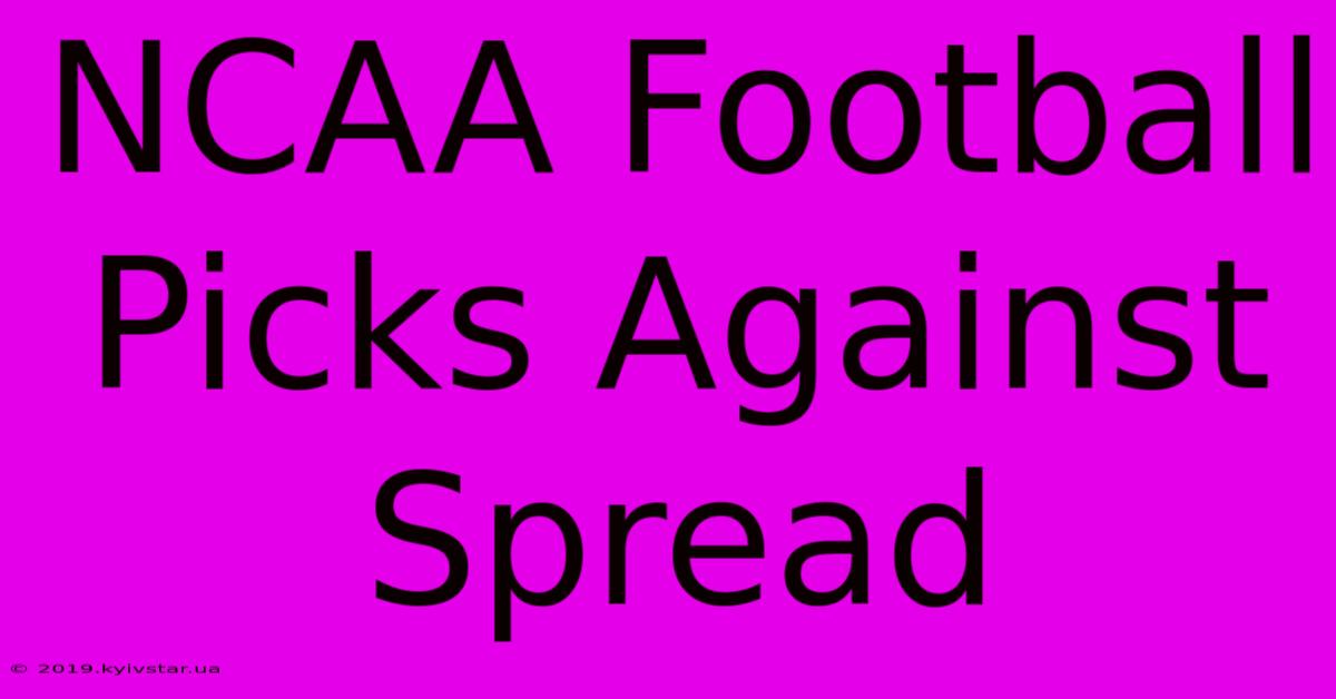 NCAA Football Picks Against Spread