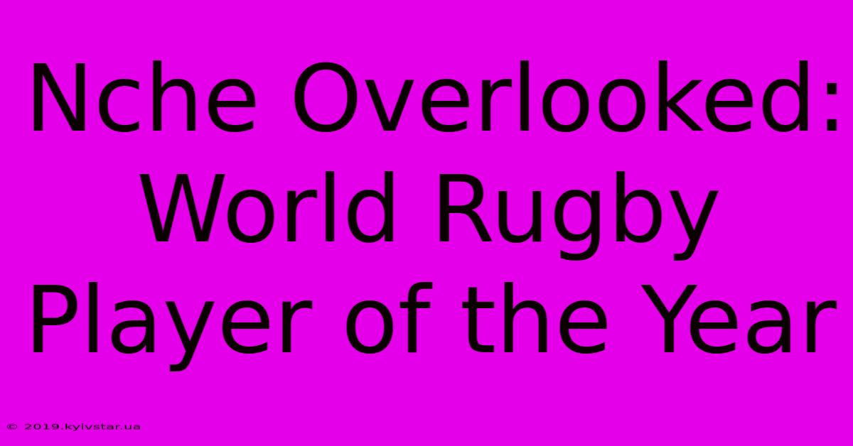 Nche Overlooked: World Rugby Player Of The Year