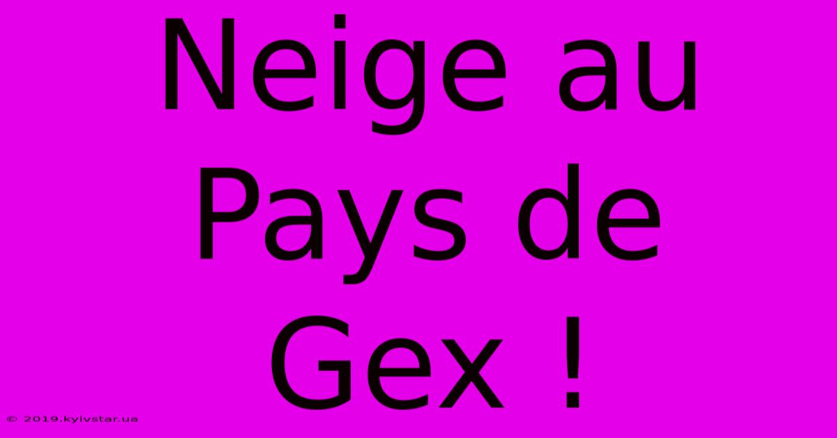 Neige Au Pays De Gex !