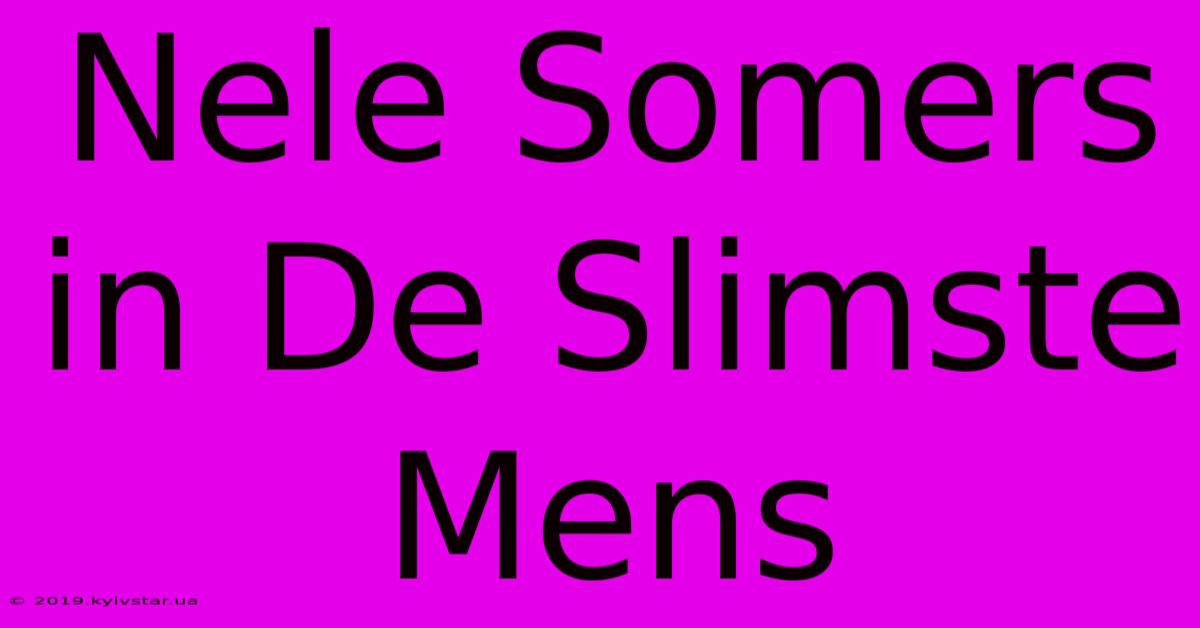 Nele Somers In De Slimste Mens