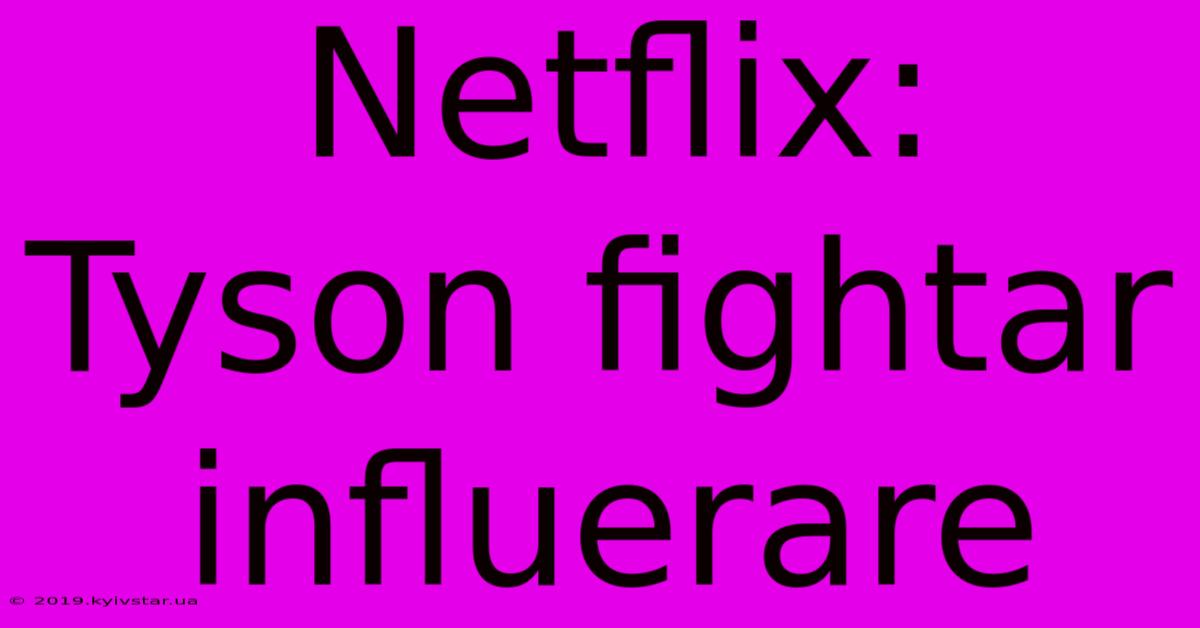 Netflix: Tyson Fightar Influerare