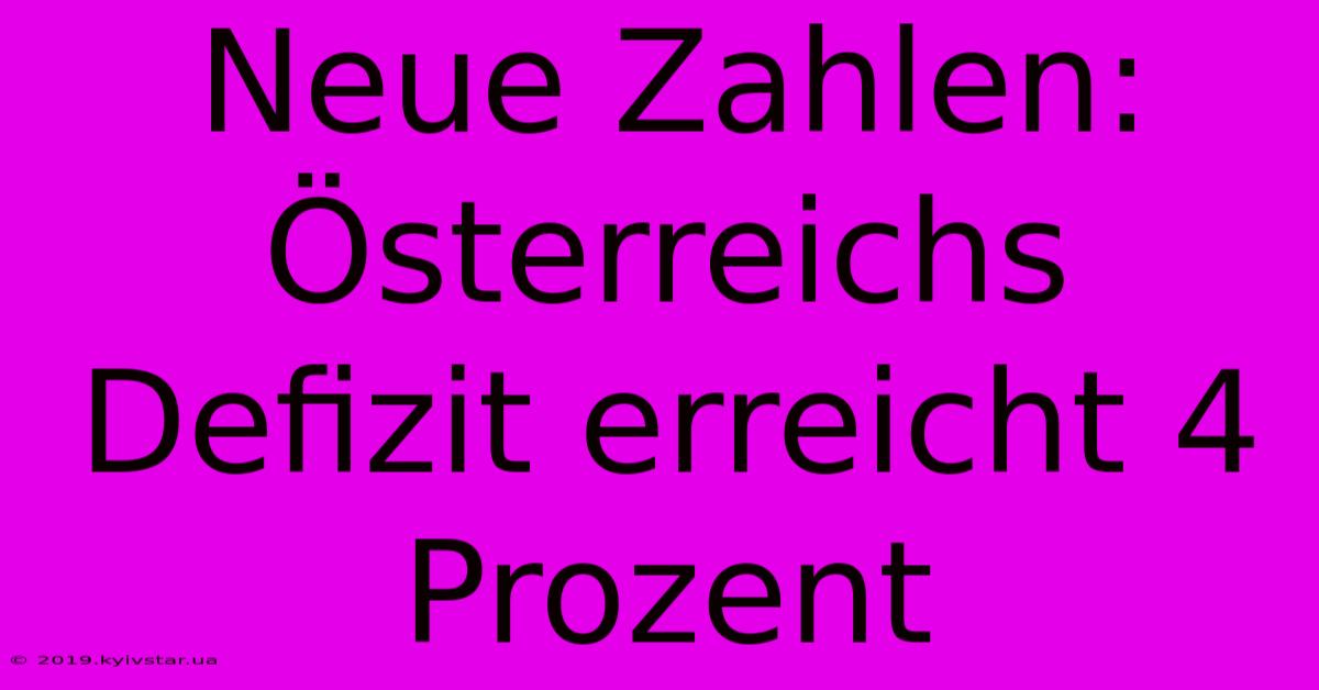 Neue Zahlen: Österreichs Defizit Erreicht 4 Prozent 