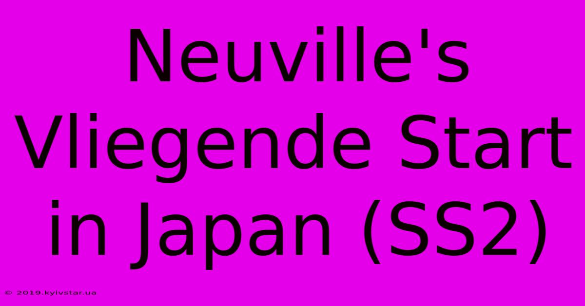 Neuville's Vliegende Start In Japan (SS2)