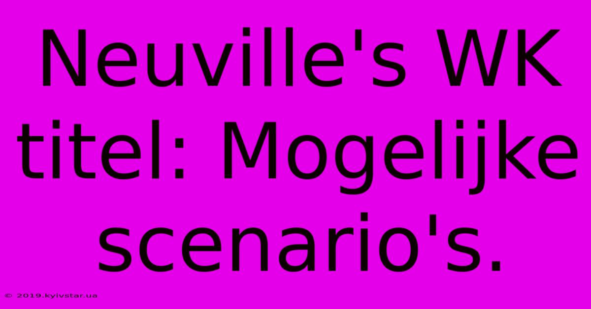 Neuville's WK Titel: Mogelijke Scenario's.