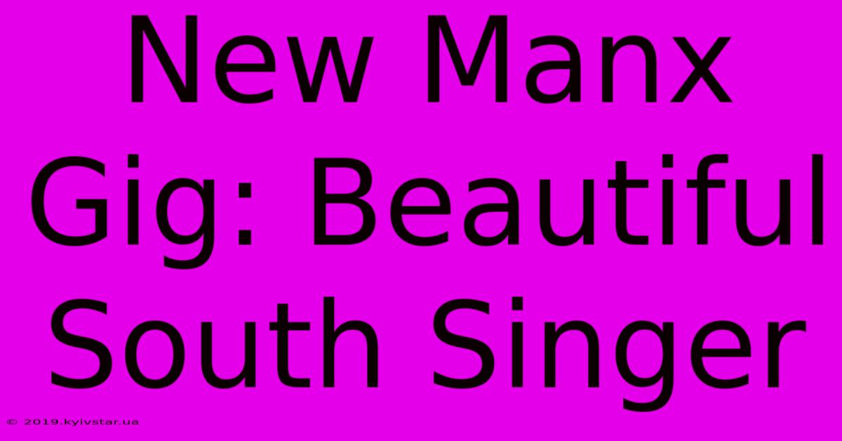 New Manx Gig: Beautiful South Singer