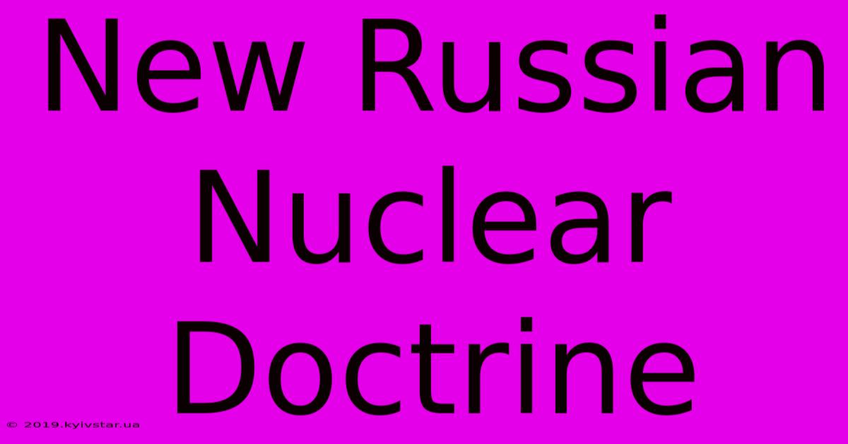 New Russian Nuclear Doctrine