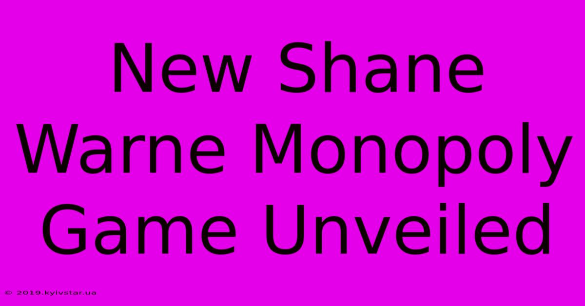 New Shane Warne Monopoly Game Unveiled