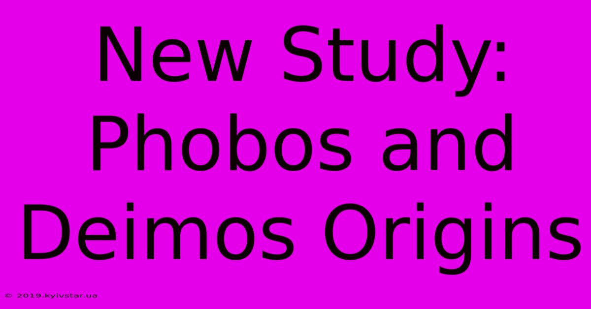 New Study: Phobos And Deimos Origins