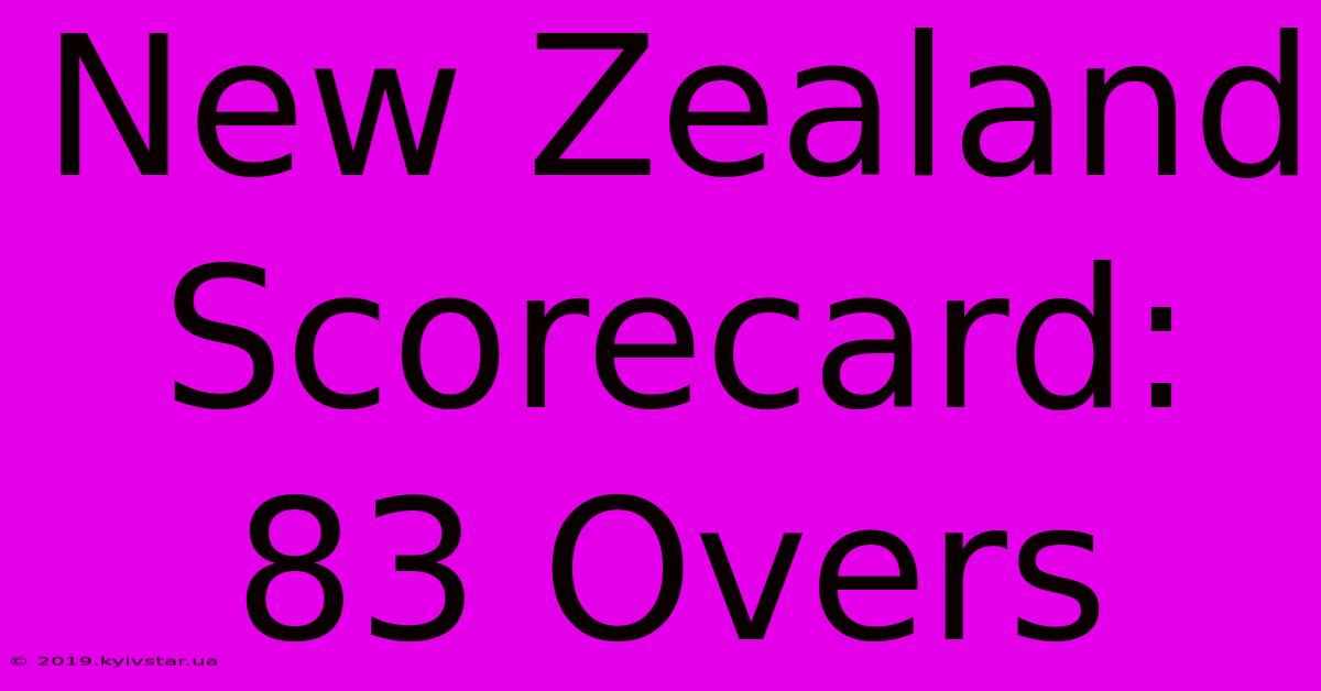 New Zealand Scorecard: 83 Overs