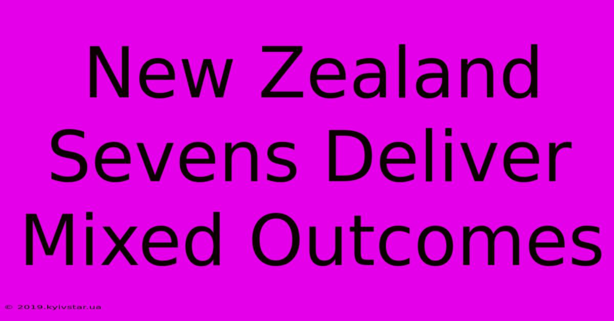 New Zealand Sevens Deliver Mixed Outcomes