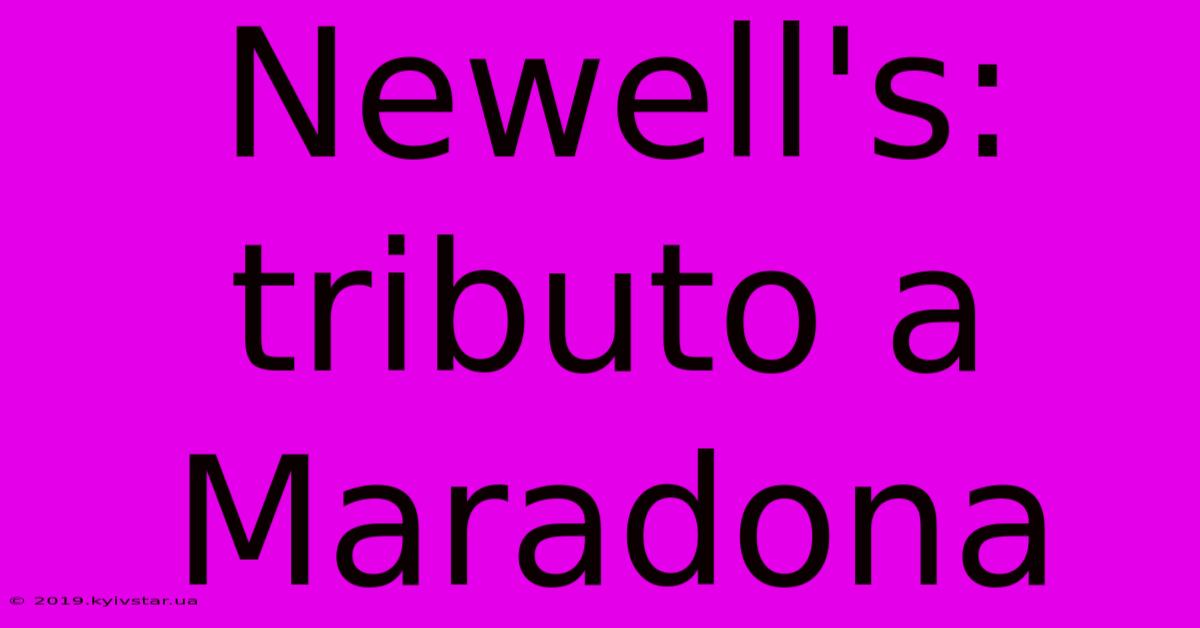 Newell's: Tributo A Maradona