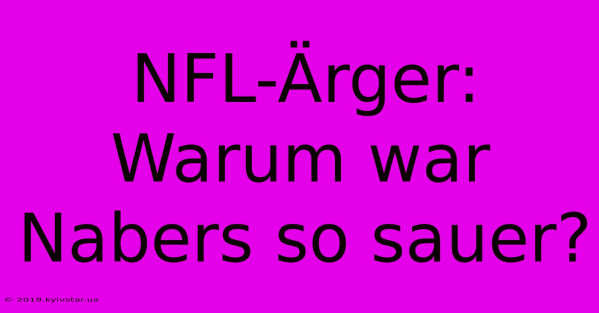 NFL-Ärger: Warum War Nabers So Sauer?