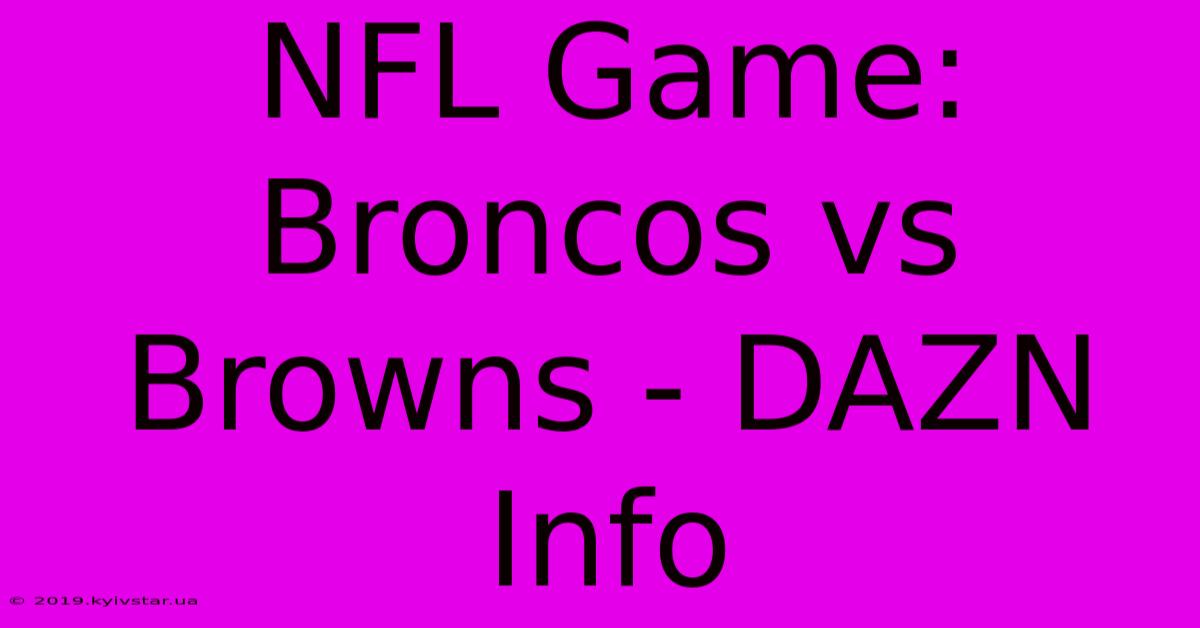 NFL Game: Broncos Vs Browns - DAZN Info