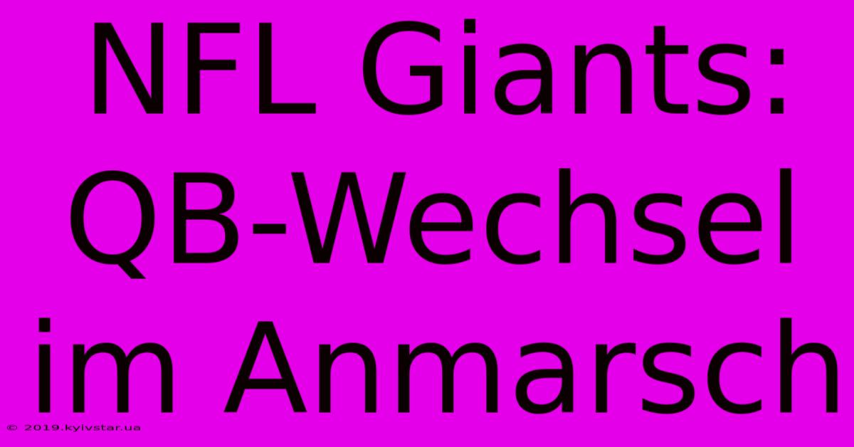 NFL Giants:  QB-Wechsel Im Anmarsch