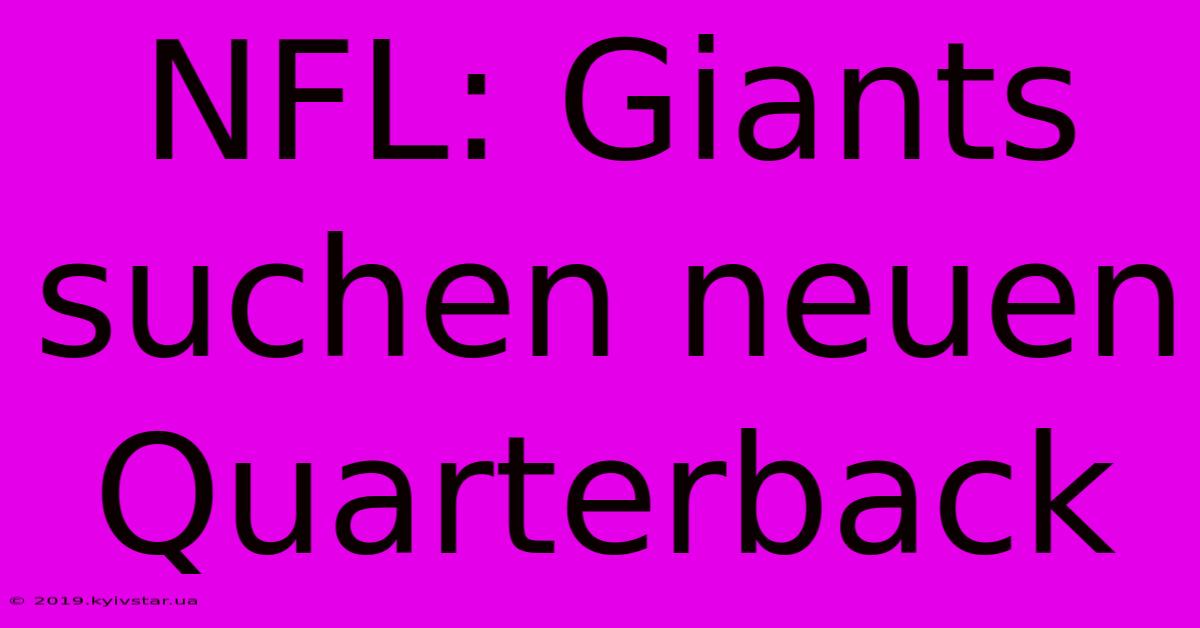 NFL: Giants Suchen Neuen Quarterback