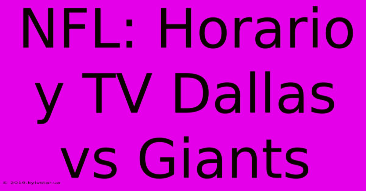 NFL: Horario Y TV Dallas Vs Giants