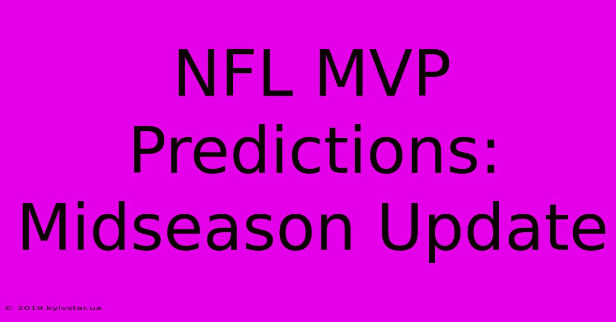 NFL MVP Predictions: Midseason Update