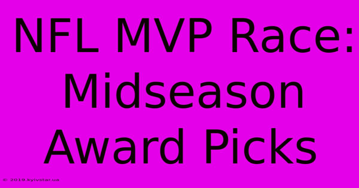 NFL MVP Race: Midseason Award Picks 