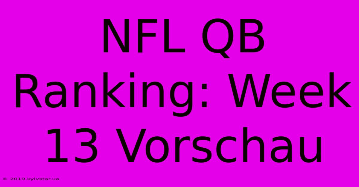 NFL QB Ranking: Week 13 Vorschau