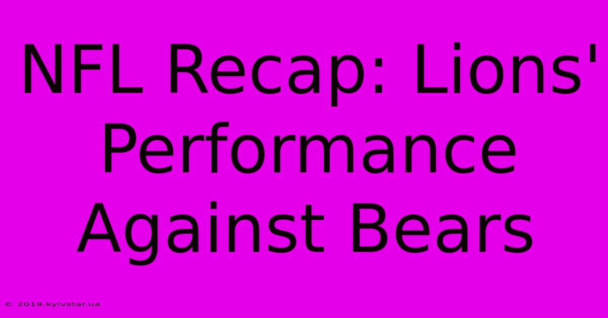 NFL Recap: Lions' Performance Against Bears