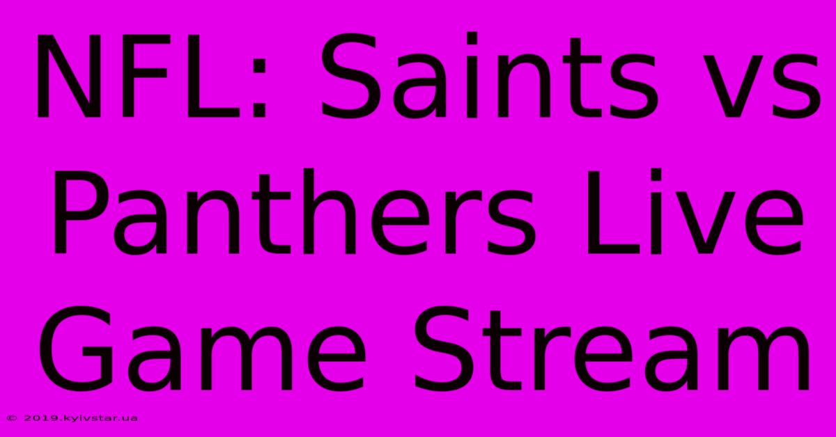 NFL: Saints Vs Panthers Live Game Stream