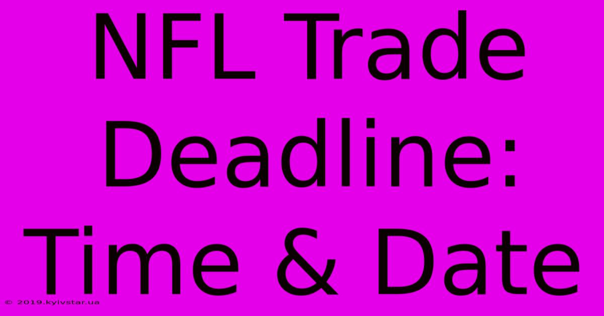 NFL Trade Deadline: Time & Date