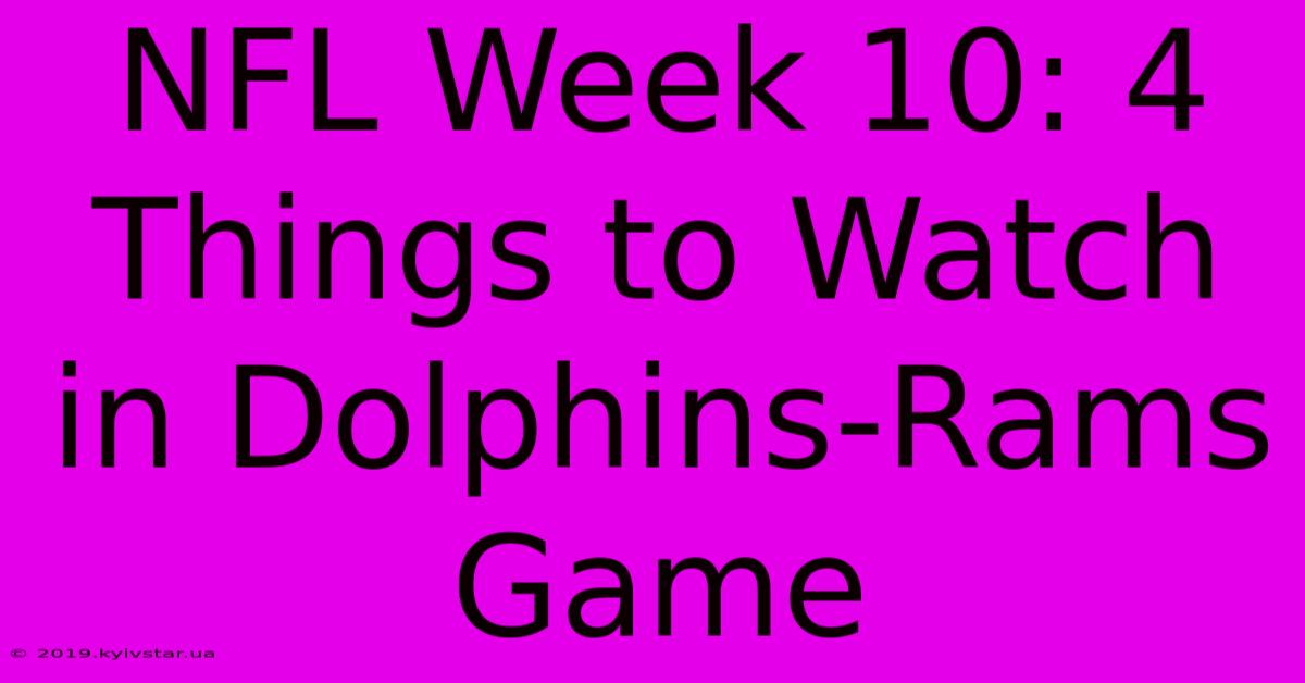 NFL Week 10: 4 Things To Watch In Dolphins-Rams Game 