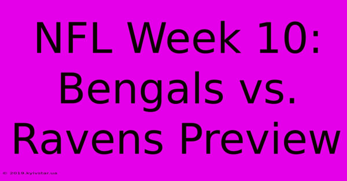 NFL Week 10: Bengals Vs. Ravens Preview